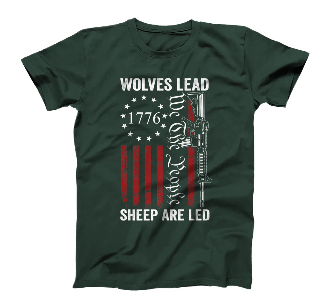 Wolves Lead Sheep Are Led - Pro Gun Rights 2nd Amendment T-Shirt, Women T-Shirt