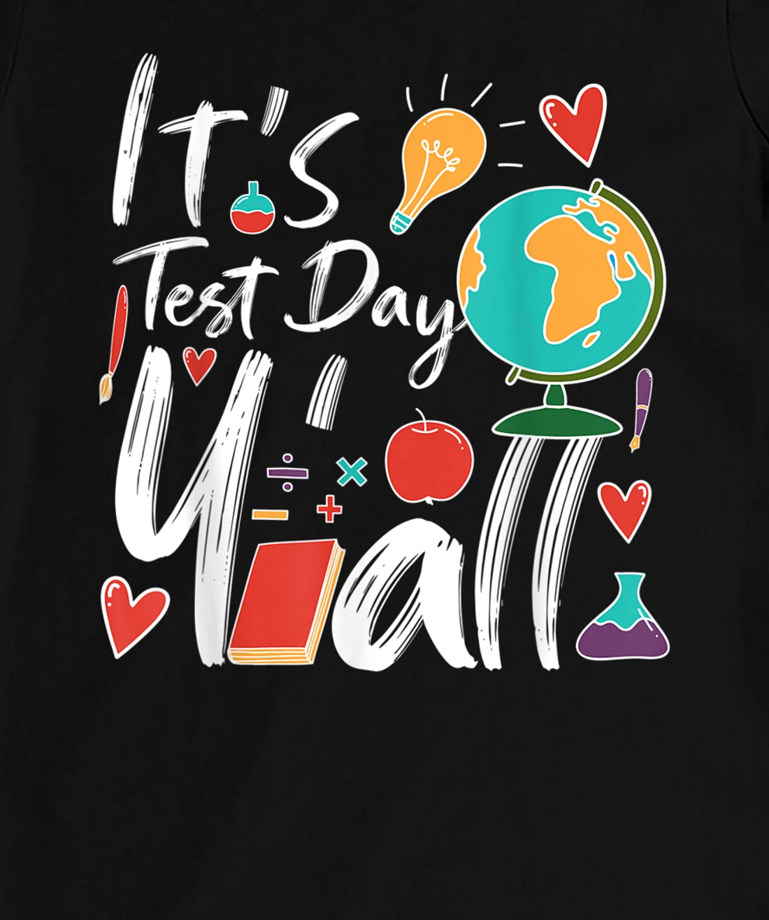 It's Test Day Y'all Teacher Testing Day T-Shirt, Kid T-Shirt and Women T-Shirt