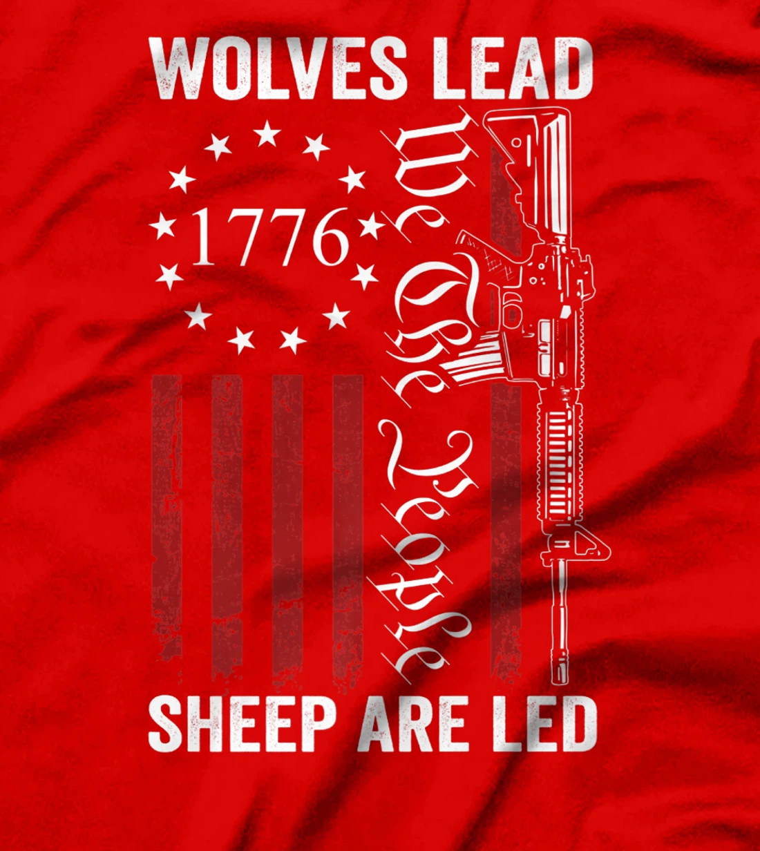Wolves Lead Sheep Are Led - Pro Gun Rights 2nd Amendment T-Shirt, Women T-Shirt