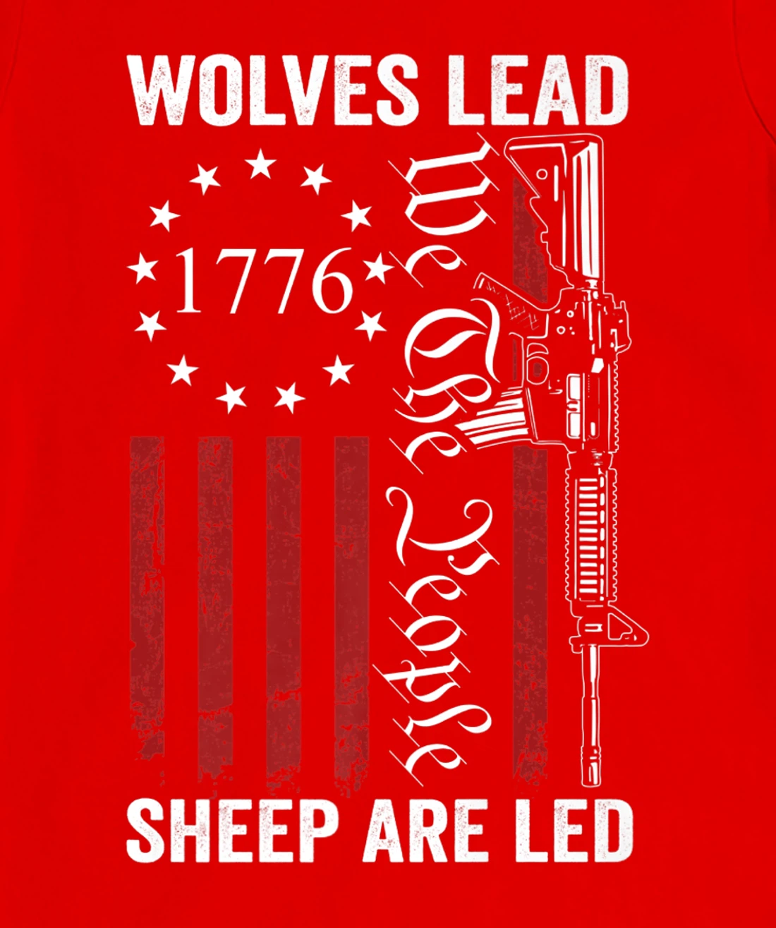 Wolves Lead Sheep Are Led - Pro Gun Rights 2nd Amendment T-Shirt, Women T-Shirt
