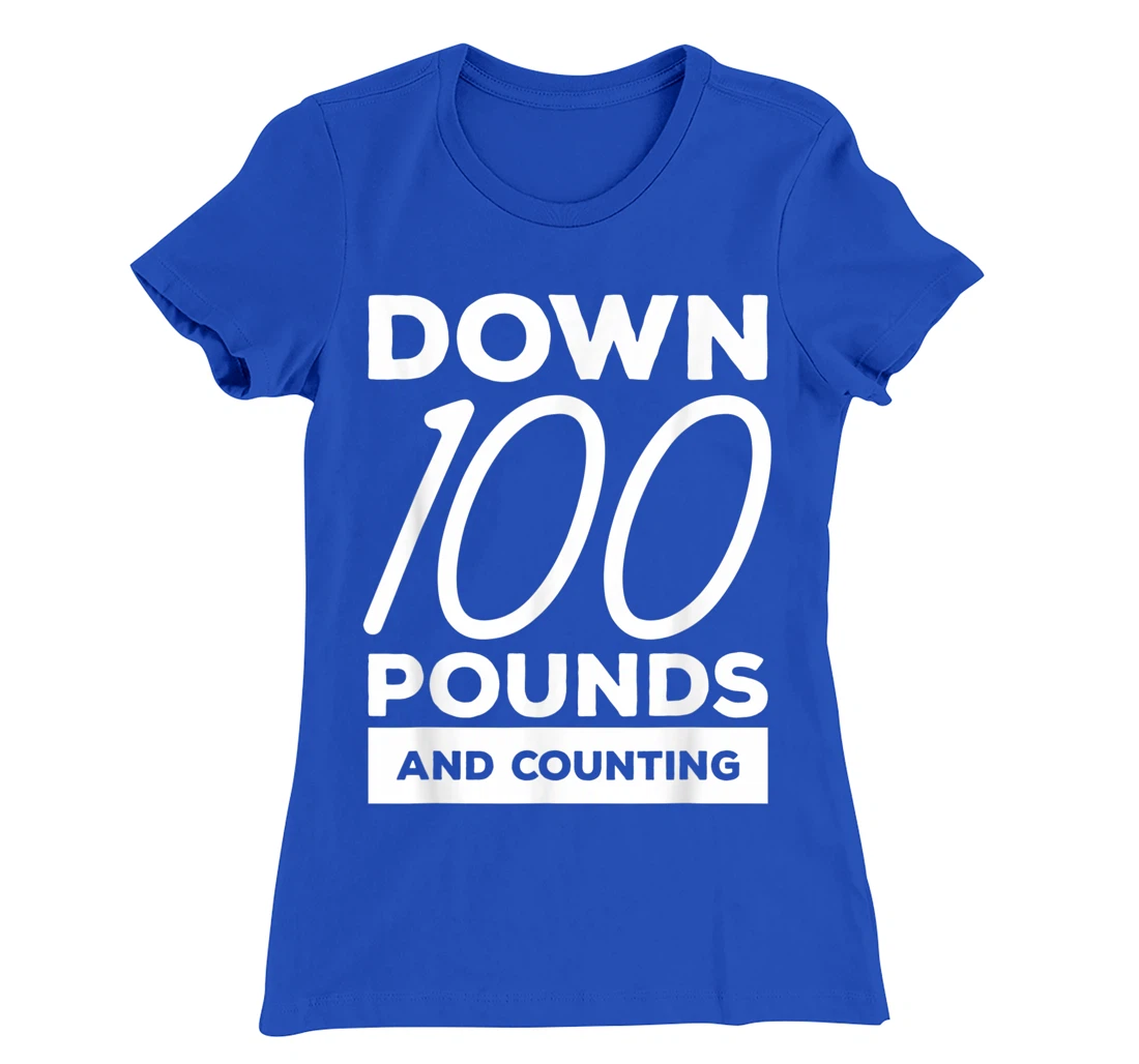 Down 100 Pounds And Counting Surgery Weight Loss Workout T-Shirt, Women T-Shirt