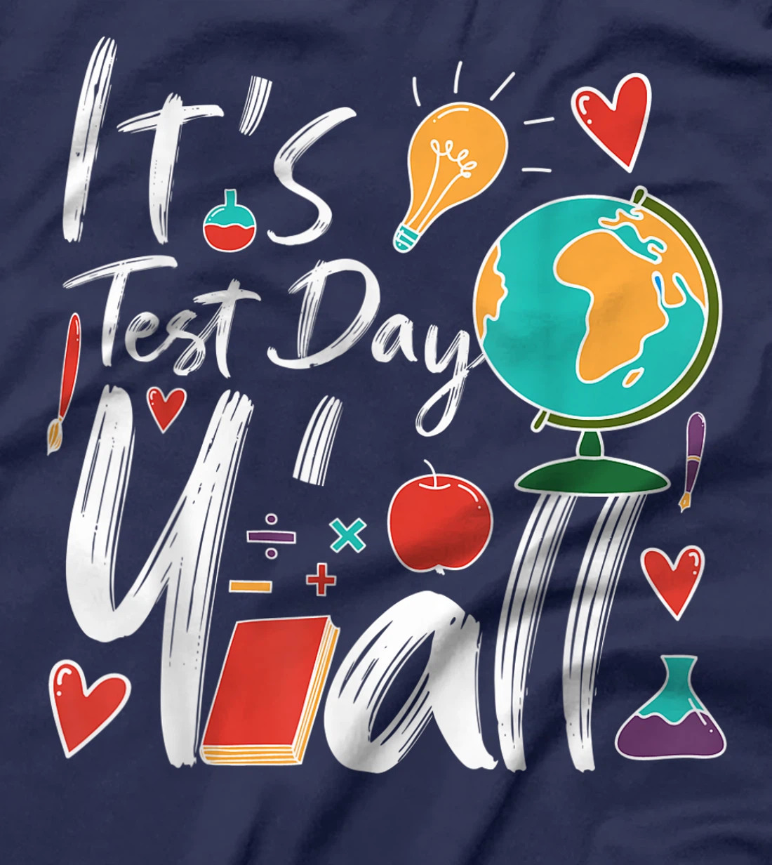 It's Test Day Y'all Teacher Testing Day T-Shirt, Kid T-Shirt and Women T-Shirt