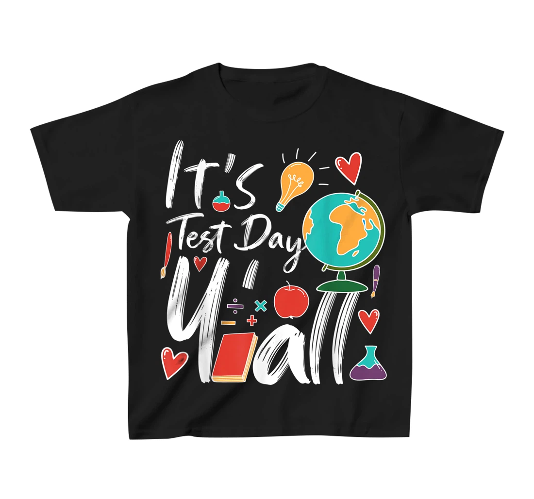 It's Test Day Y'all Teacher Testing Day T-Shirt, Kid T-Shirt and Women T-Shirt
