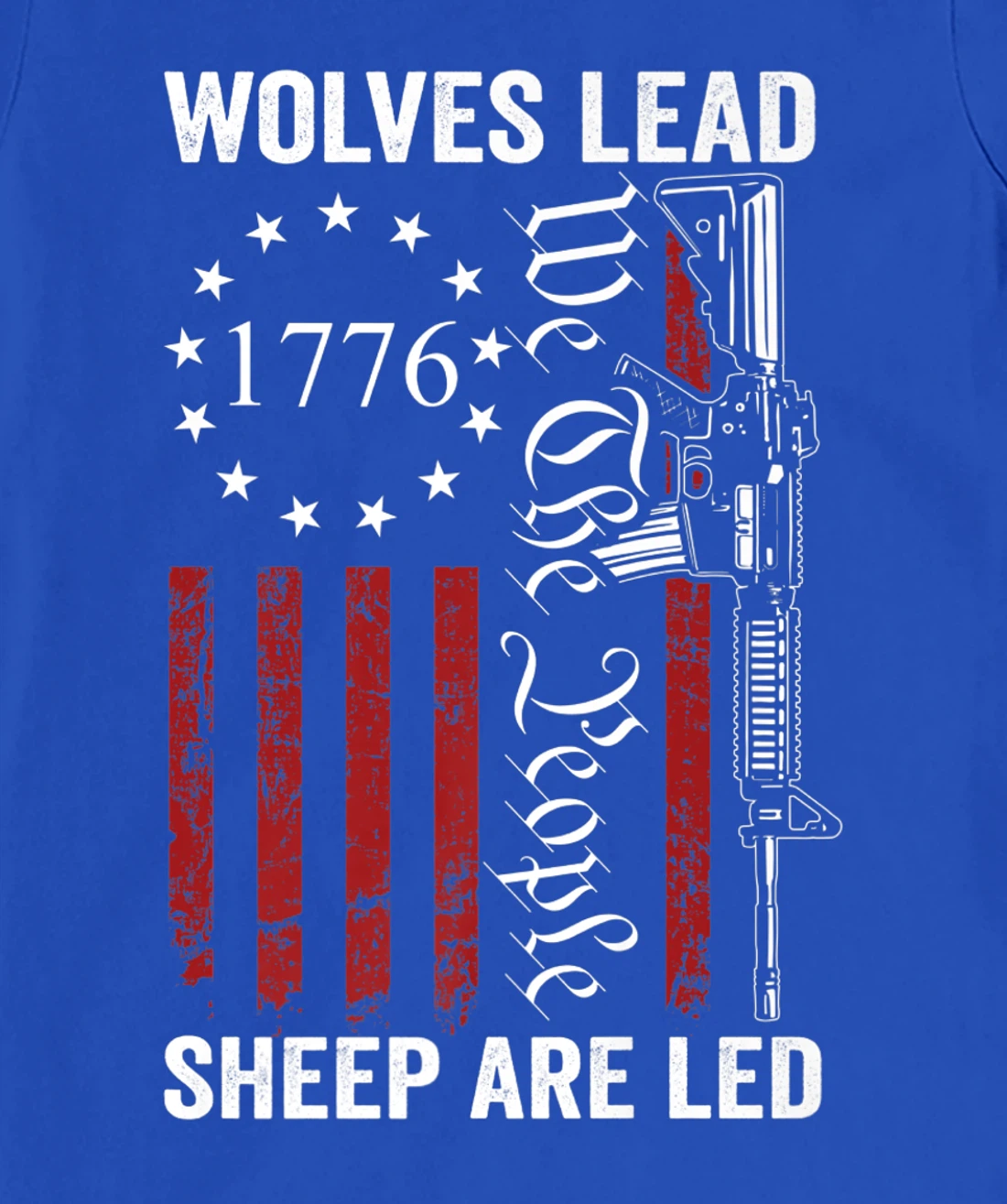 Wolves Lead Sheep Are Led - Pro Gun Rights 2nd Amendment T-Shirt, Women T-Shirt