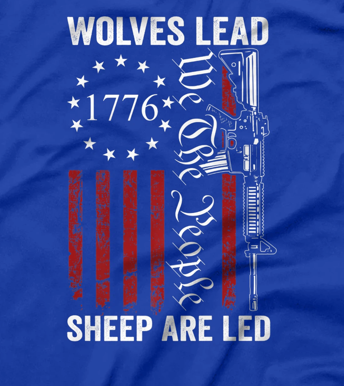 Wolves Lead Sheep Are Led - Pro Gun Rights 2nd Amendment T-Shirt, Women T-Shirt