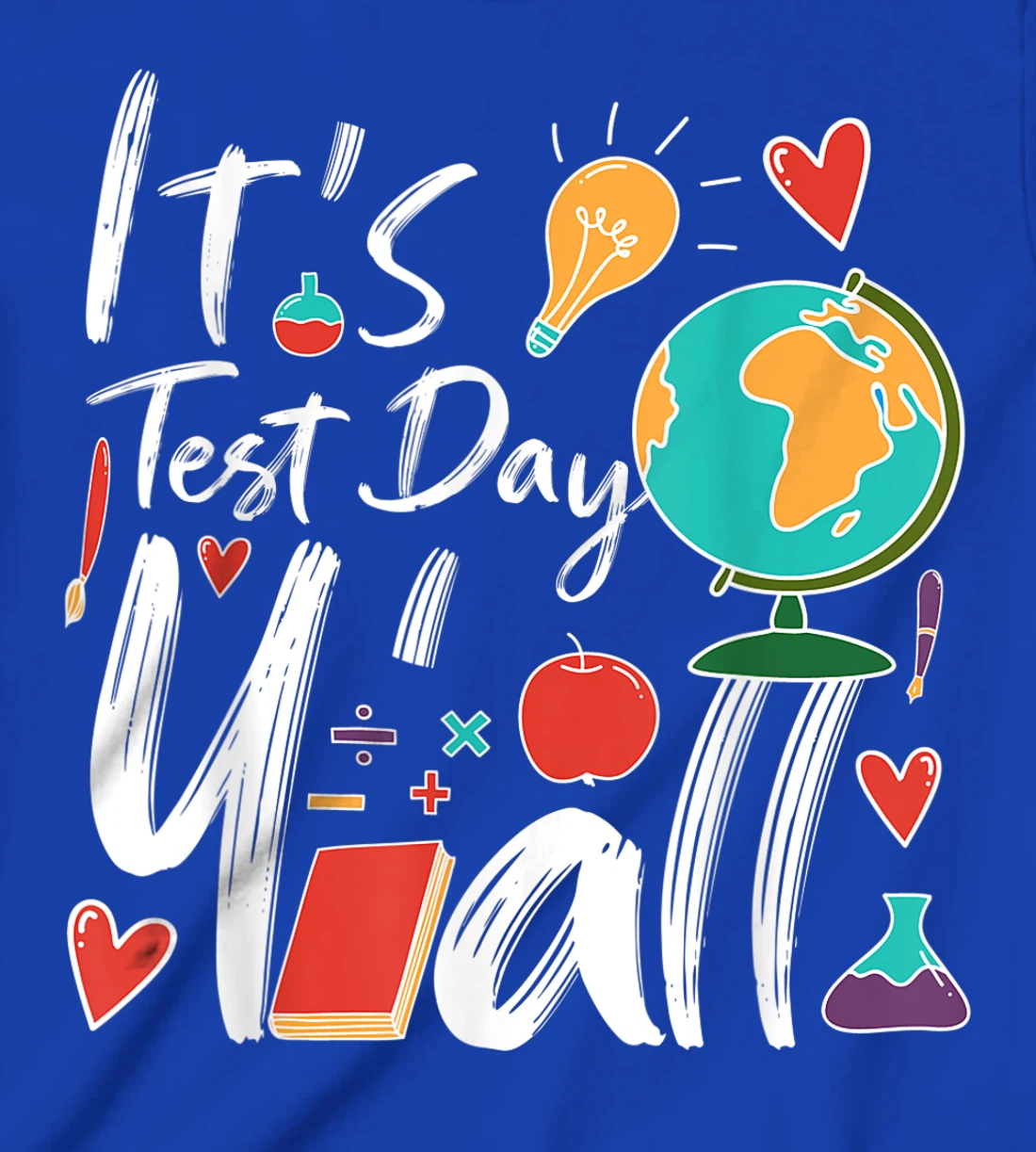 It's Test Day Y'all Teacher Testing Day T-Shirt, Kid T-Shirt and Women T-Shirt