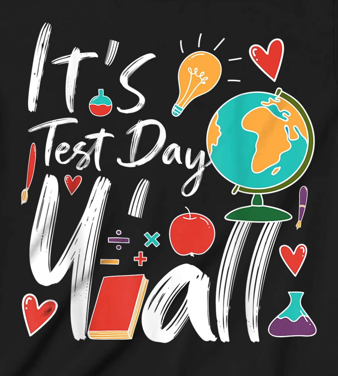 It's Test Day Y'all Teacher Testing Day T-Shirt, Kid T-Shirt and Women T-Shirt