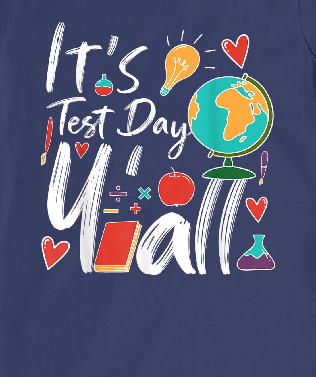 It's Test Day Y'all Teacher Testing Day T-Shirt, Kid T-Shirt and Women T-Shirt