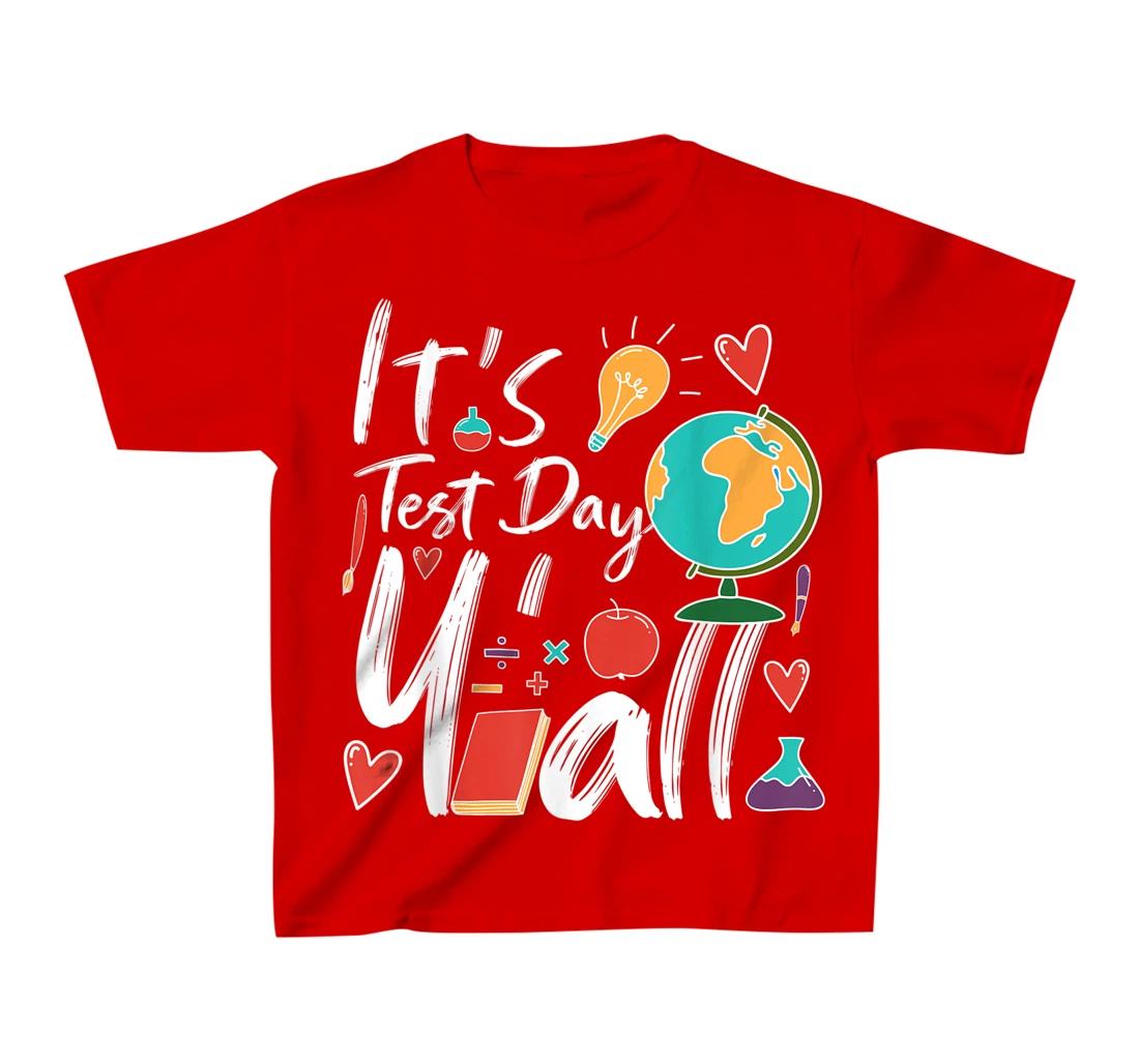 It's Test Day Y'all Teacher Testing Day T-Shirt, Kid T-Shirt and Women T-Shirt