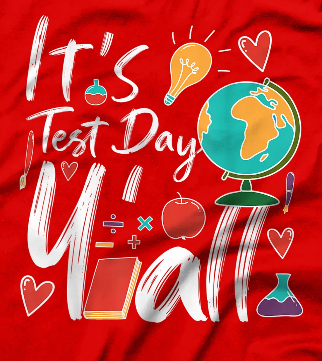 It's Test Day Y'all Teacher Testing Day T-Shirt, Kid T-Shirt and Women T-Shirt