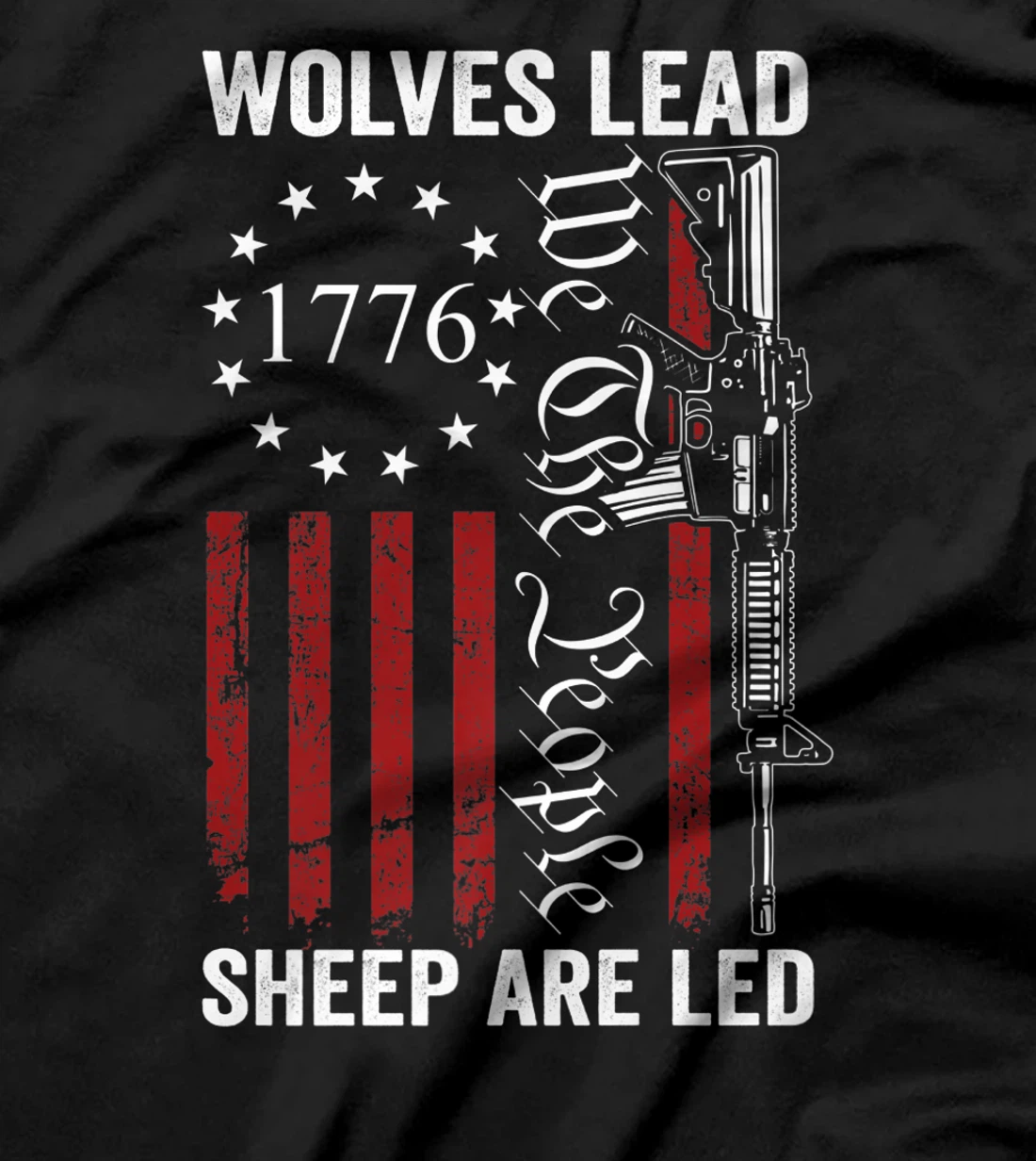 Wolves Lead Sheep Are Led - Pro Gun Rights 2nd Amendment T-Shirt, Women T-Shirt