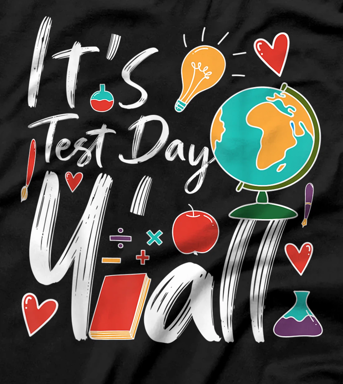 It's Test Day Y'all Teacher Testing Day T-Shirt, Kid T-Shirt and Women T-Shirt