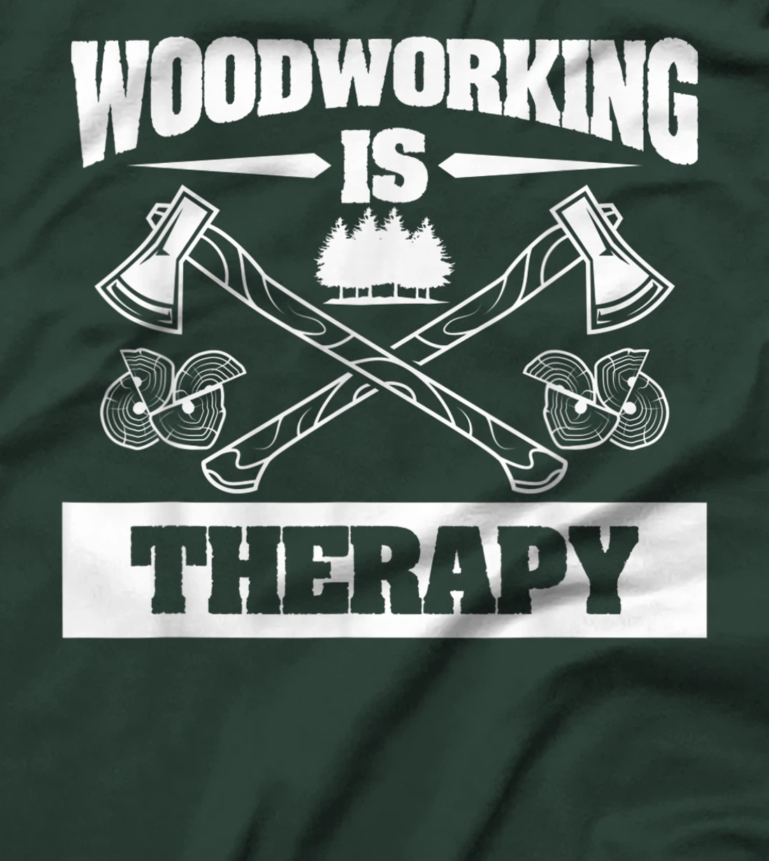 Woodworking Is Therapy For A Woodworker T-Shirt, Women T-Shirt