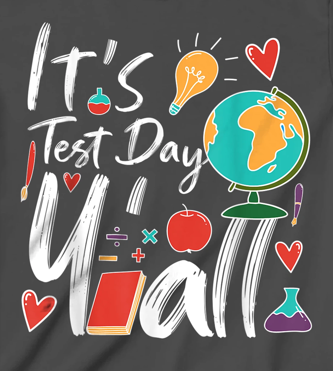 It's Test Day Y'all Teacher Testing Day T-Shirt, Kid T-Shirt and Women T-Shirt