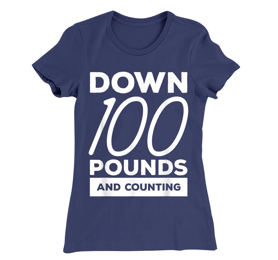 Down 100 Pounds And Counting Surgery Weight Loss Workout T-Shirt, Women T-Shirt