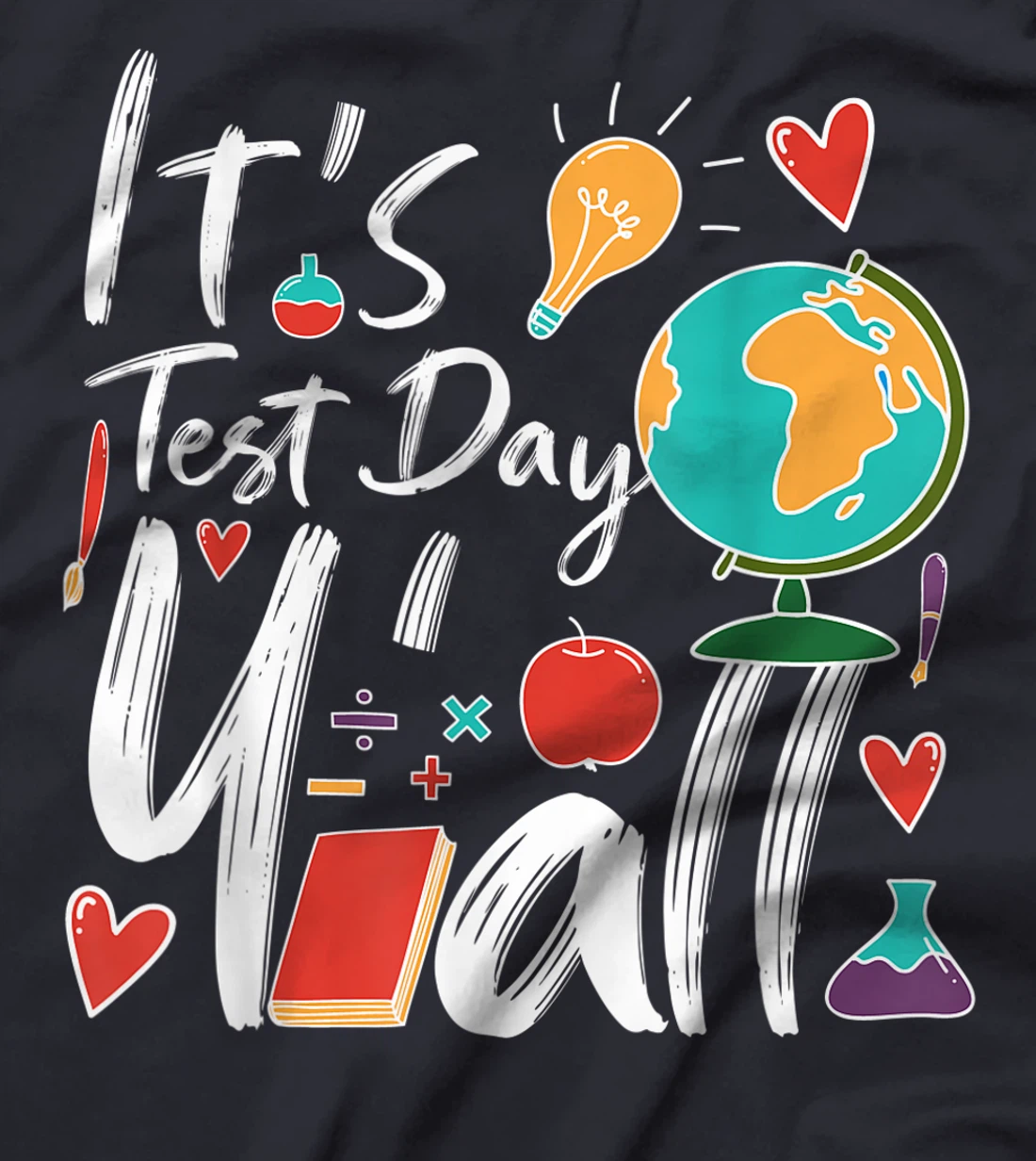It's Test Day Y'all Teacher Testing Day T-Shirt, Kid T-Shirt and Women T-Shirt
