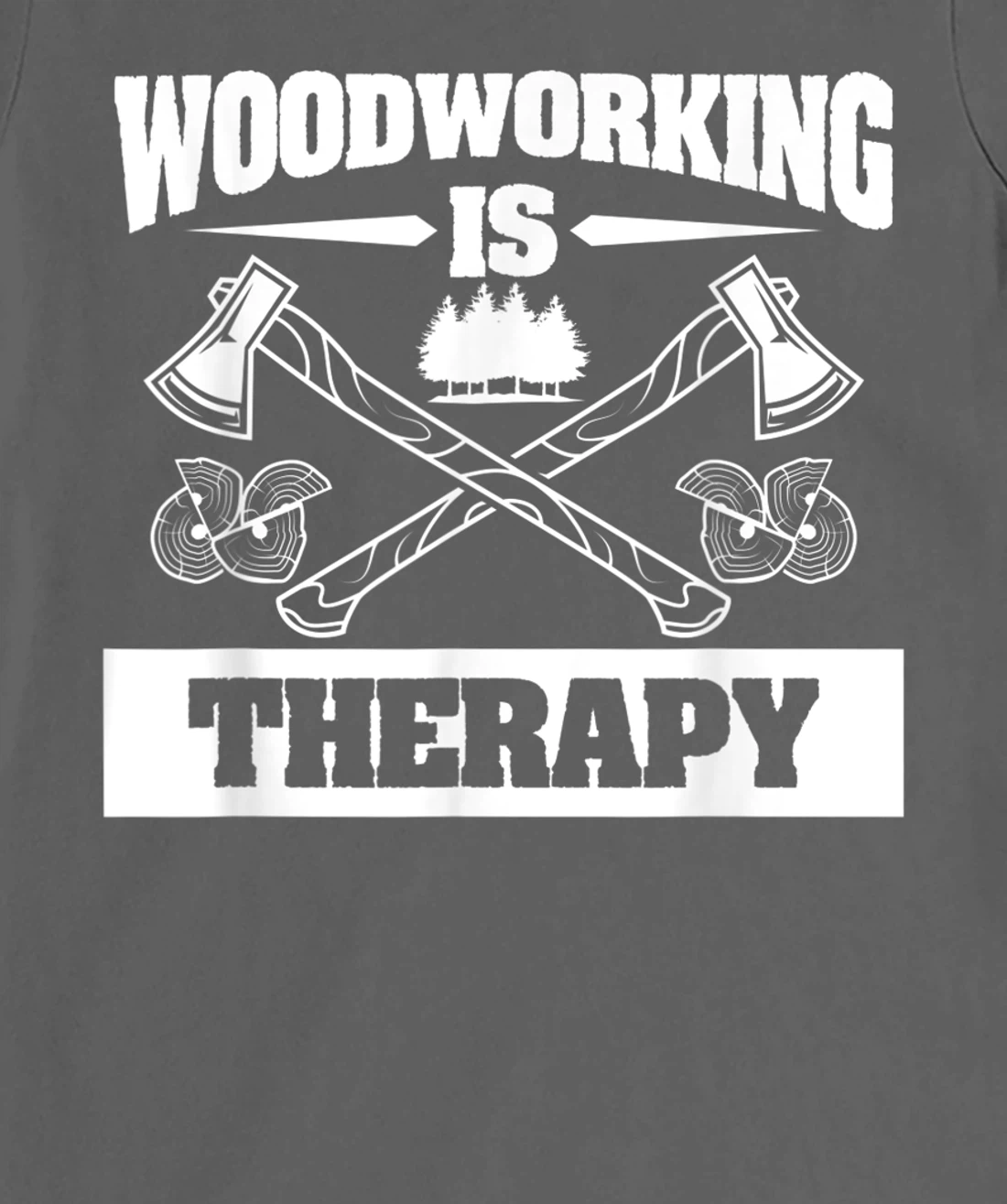 Woodworking Is Therapy For A Woodworker T-Shirt, Women T-Shirt