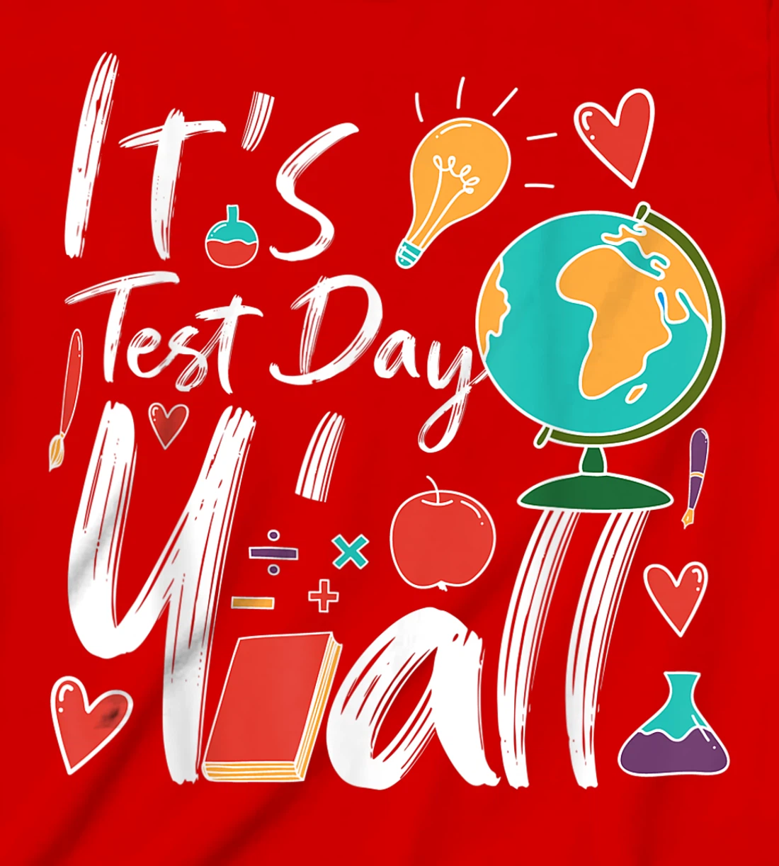 It's Test Day Y'all Teacher Testing Day T-Shirt, Kid T-Shirt and Women T-Shirt