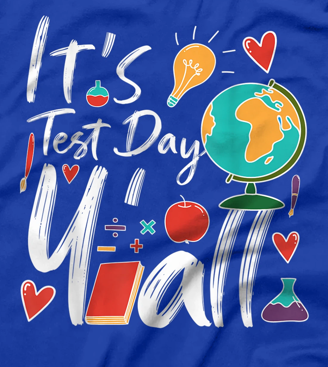 It's Test Day Y'all Teacher Testing Day T-Shirt, Kid T-Shirt and Women T-Shirt