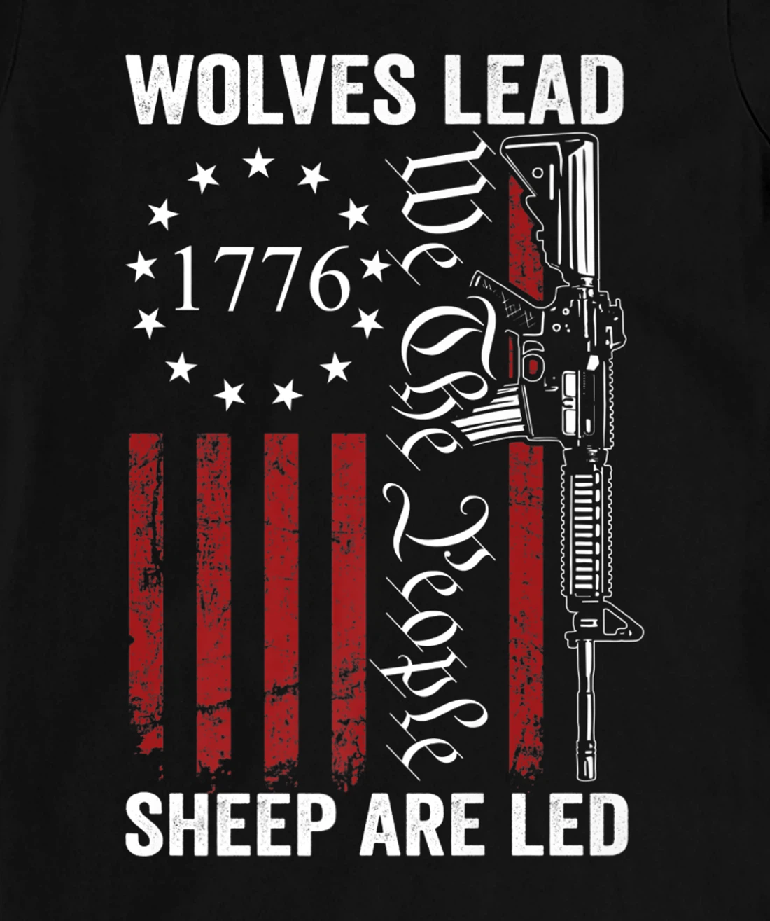 Wolves Lead Sheep Are Led - Pro Gun Rights 2nd Amendment T-Shirt, Women T-Shirt