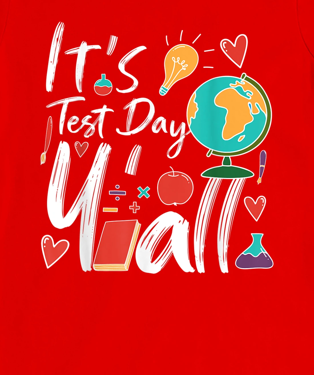 It's Test Day Y'all Teacher Testing Day T-Shirt, Kid T-Shirt and Women T-Shirt