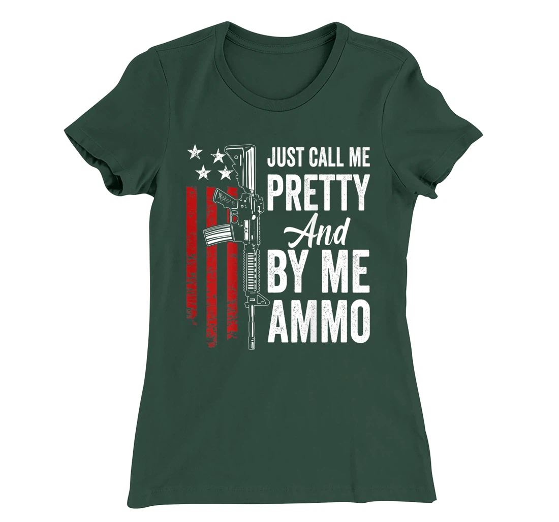 Just Call Me Pretty And Buy Me Ammo - Womens AR15 Gun (BACK) T-Shirt, Women T-Shirt