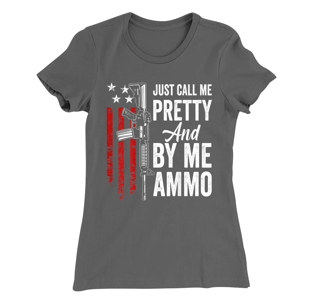 Just Call Me Pretty And Buy Me Ammo - Womens AR15 Gun (BACK) T-Shirt, Women T-Shirt
