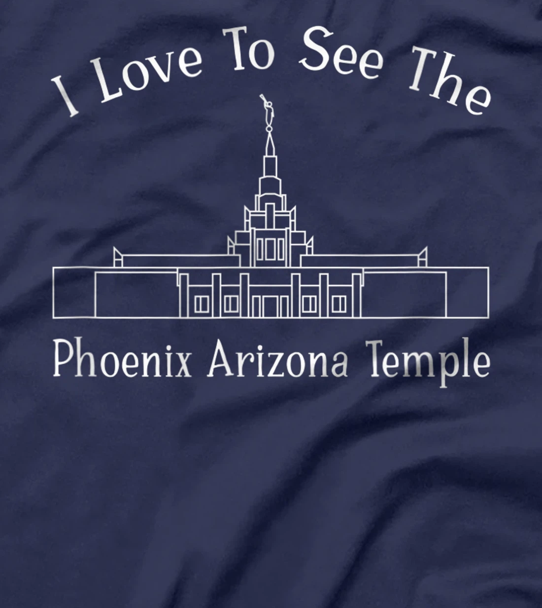 Phoenix AZ Temple, I love to see my temple, happy T-Shirt, Kid T-Shirt and Women T-Shirt