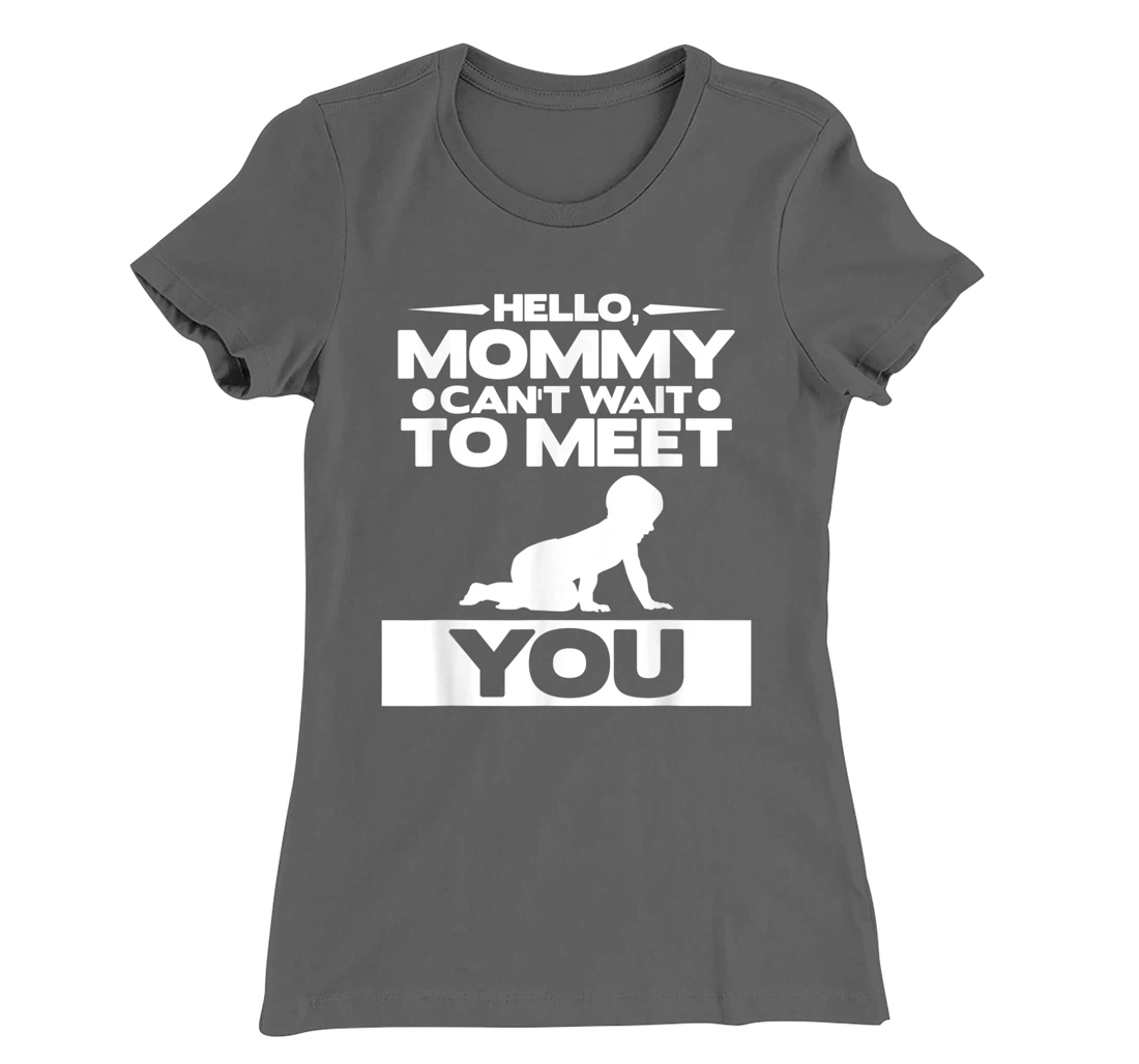 Hello Mommy Can't Wait To Meet You Pregnancy Announcement T-Shirt, Women T-Shirt