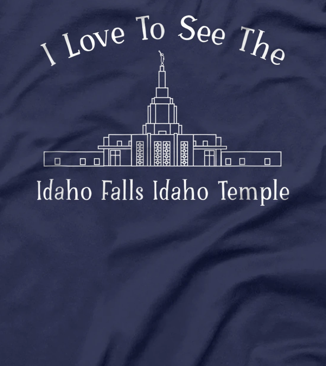 Idaho Falls ID Temple, I love to see my temple, happy T-Shirt, Kid T-Shirt and Women T-Shirt