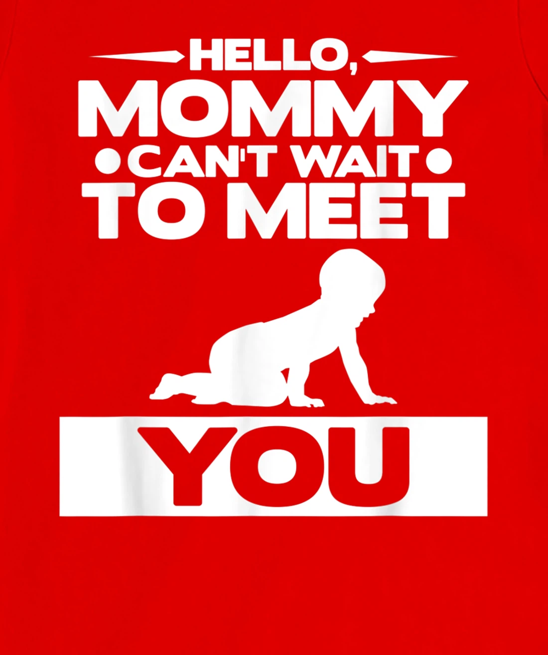 Hello Mommy Can't Wait To Meet You Pregnancy Announcement T-Shirt, Women T-Shirt