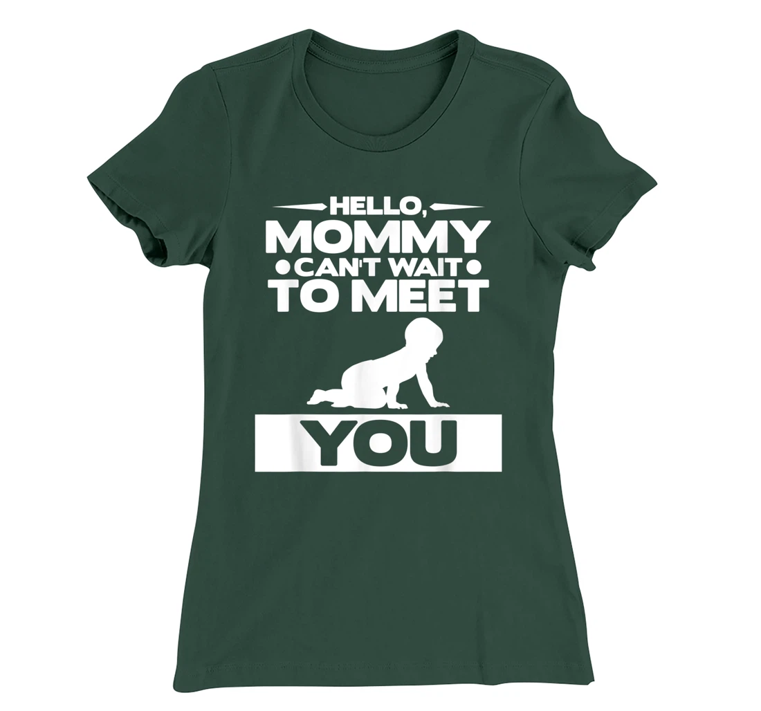 Hello Mommy Can't Wait To Meet You Pregnancy Announcement T-Shirt, Women T-Shirt