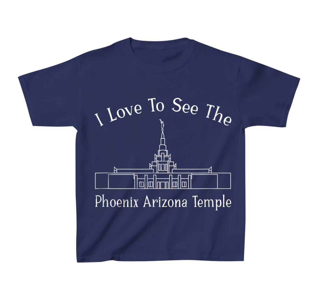 Phoenix AZ Temple, I love to see my temple, happy T-Shirt, Kid T-Shirt and Women T-Shirt