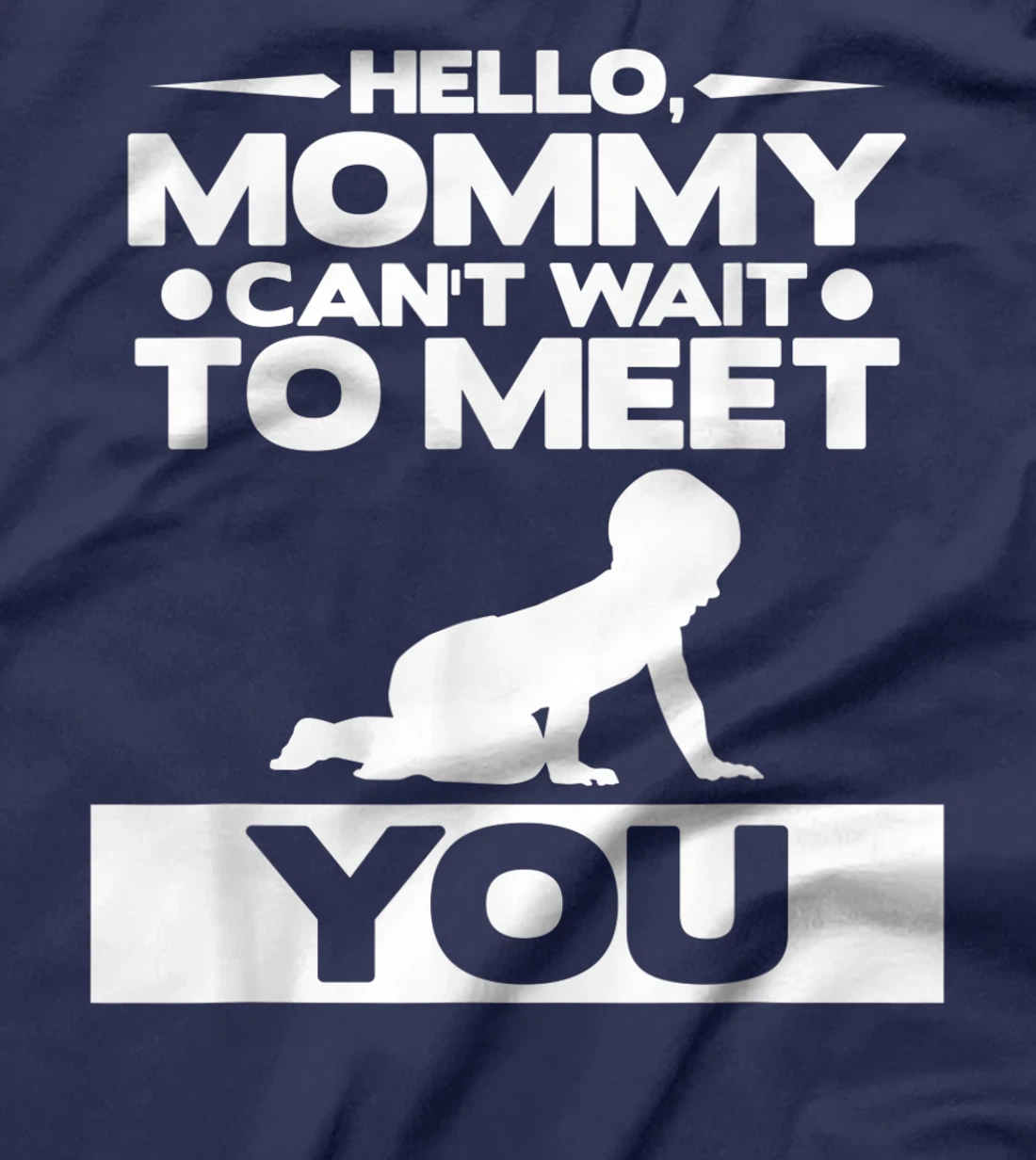 Hello Mommy Can't Wait To Meet You Pregnancy Announcement T-Shirt, Women T-Shirt