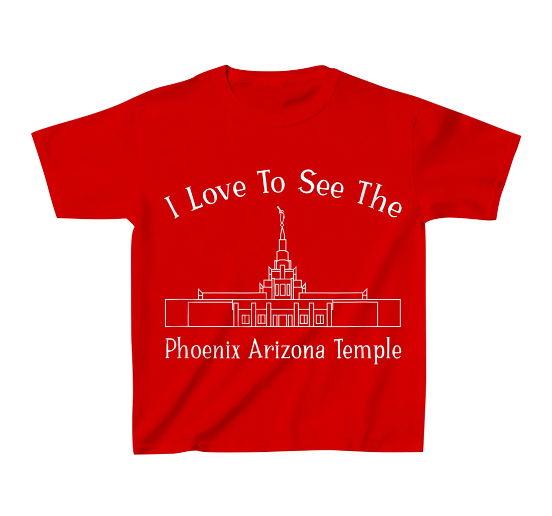 Phoenix AZ Temple, I love to see my temple, happy T-Shirt, Kid T-Shirt and Women T-Shirt
