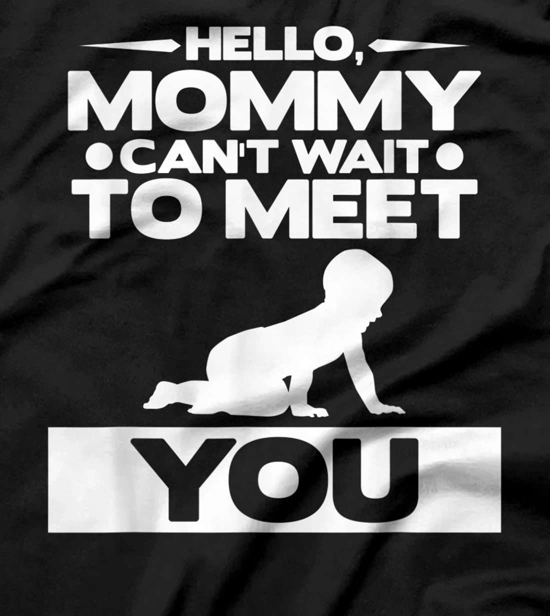 Hello Mommy Can't Wait To Meet You Pregnancy Announcement T-Shirt, Women T-Shirt