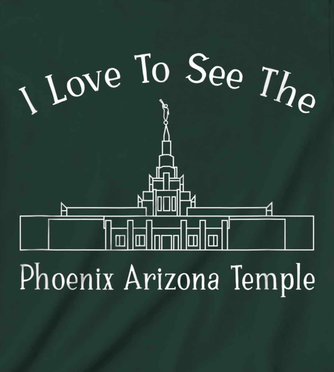Phoenix AZ Temple, I love to see my temple, happy T-Shirt, Kid T-Shirt and Women T-Shirt
