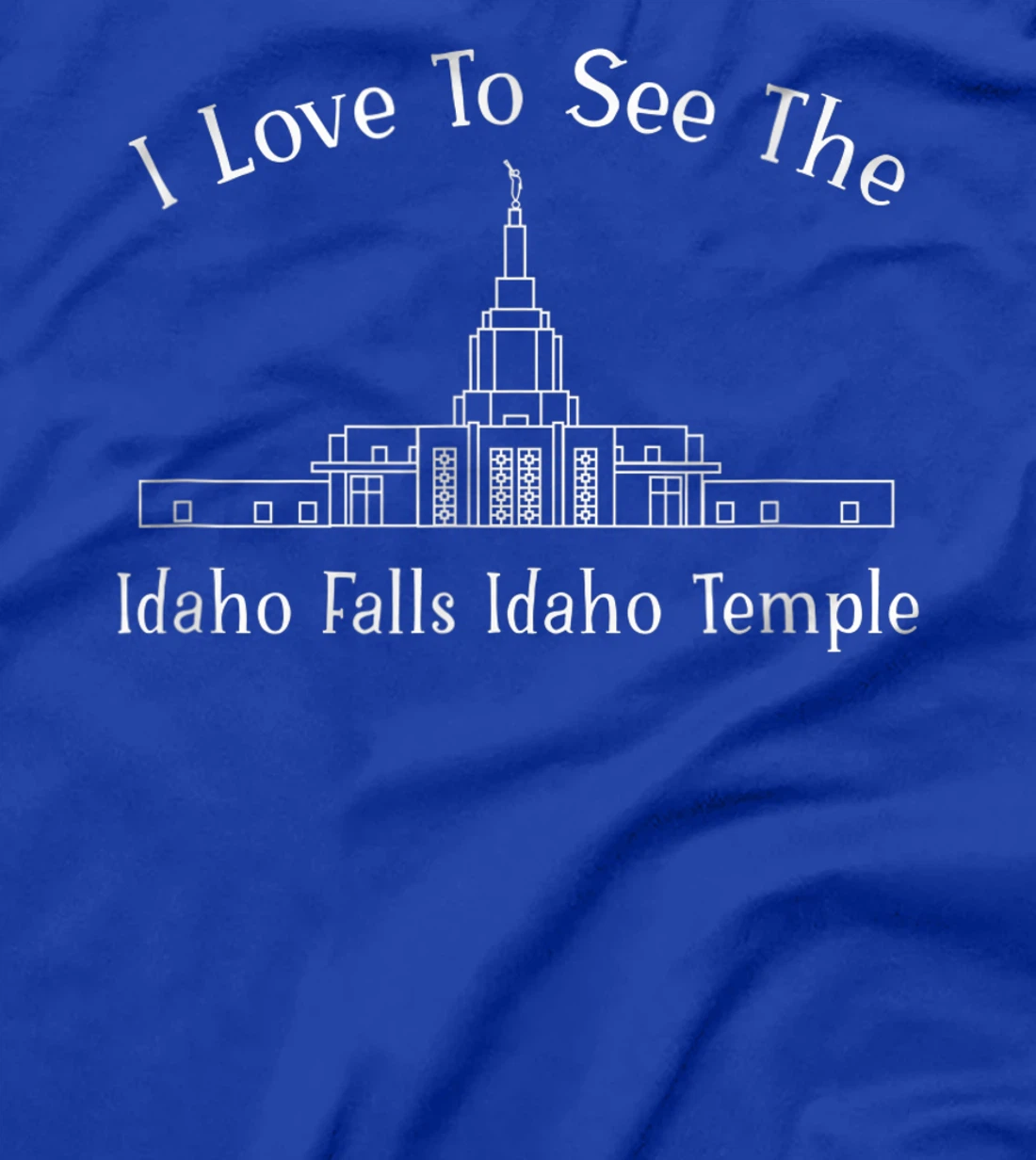 Idaho Falls ID Temple, I love to see my temple, happy T-Shirt, Kid T-Shirt and Women T-Shirt