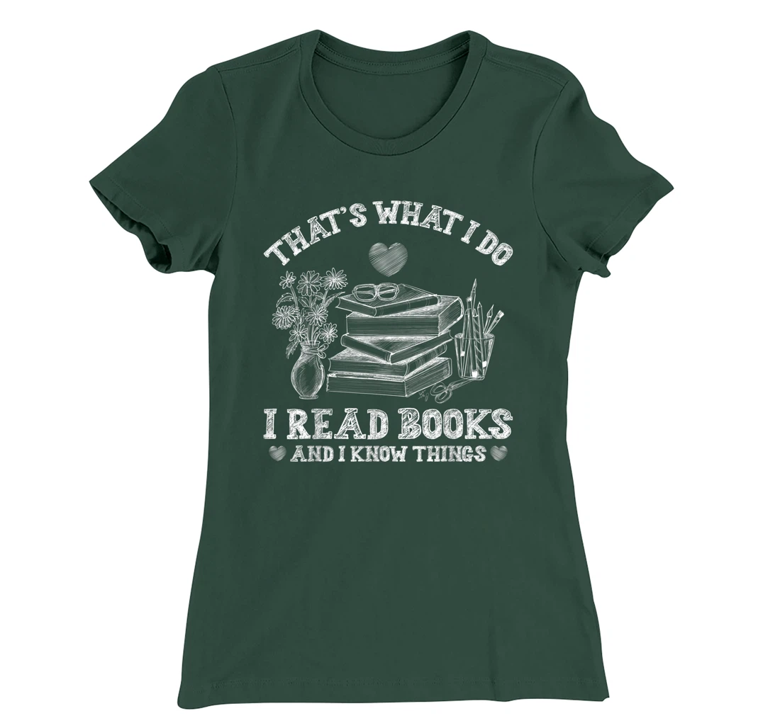 That's What I Do I Read Books and I Know Things Sketching T-Shirt, Kid T-Shirt and Women T-Shirt