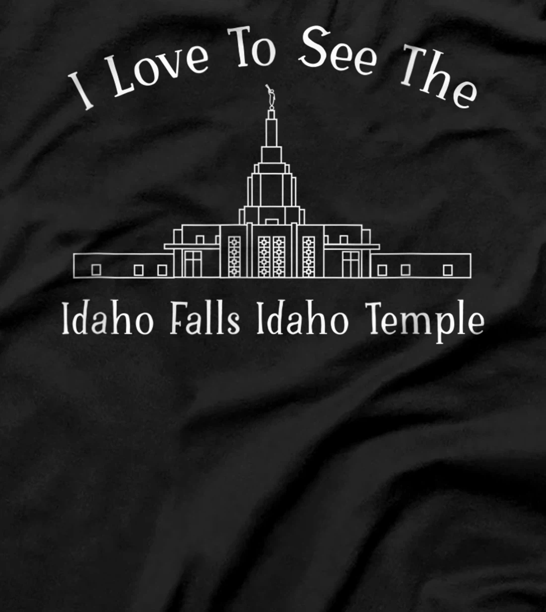 Idaho Falls ID Temple, I love to see my temple, happy T-Shirt, Kid T-Shirt and Women T-Shirt