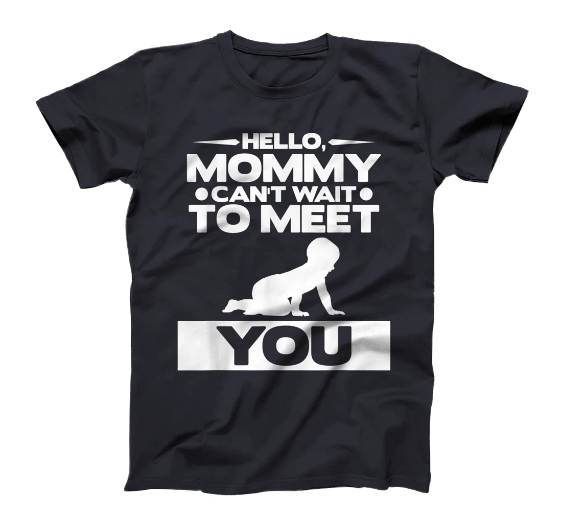 Hello Mommy Can't Wait To Meet You Pregnancy Announcement T-Shirt, Women T-Shirt