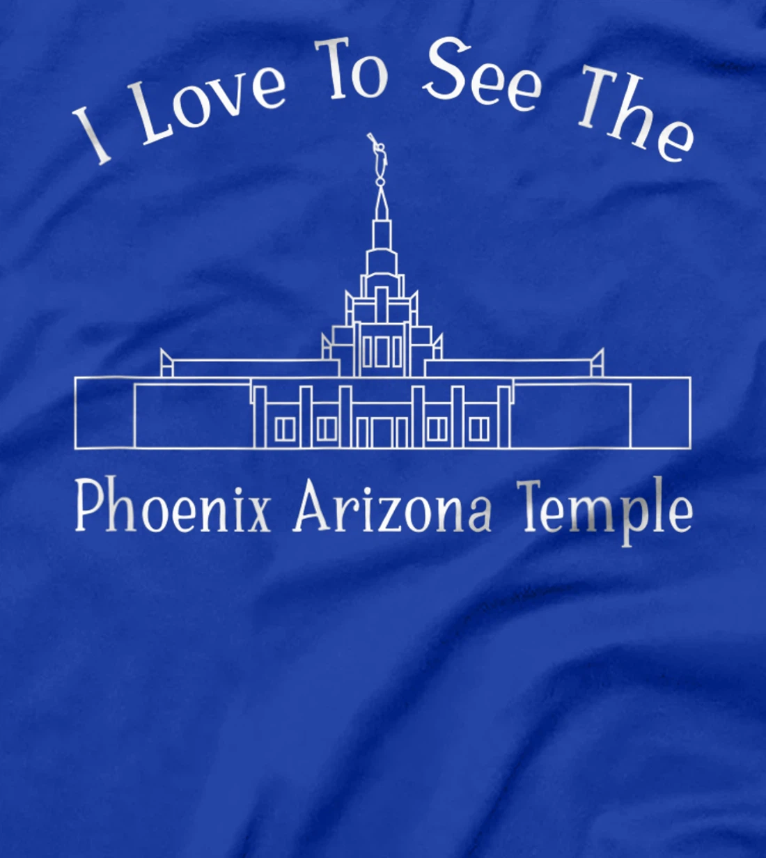 Phoenix AZ Temple, I love to see my temple, happy T-Shirt, Kid T-Shirt and Women T-Shirt