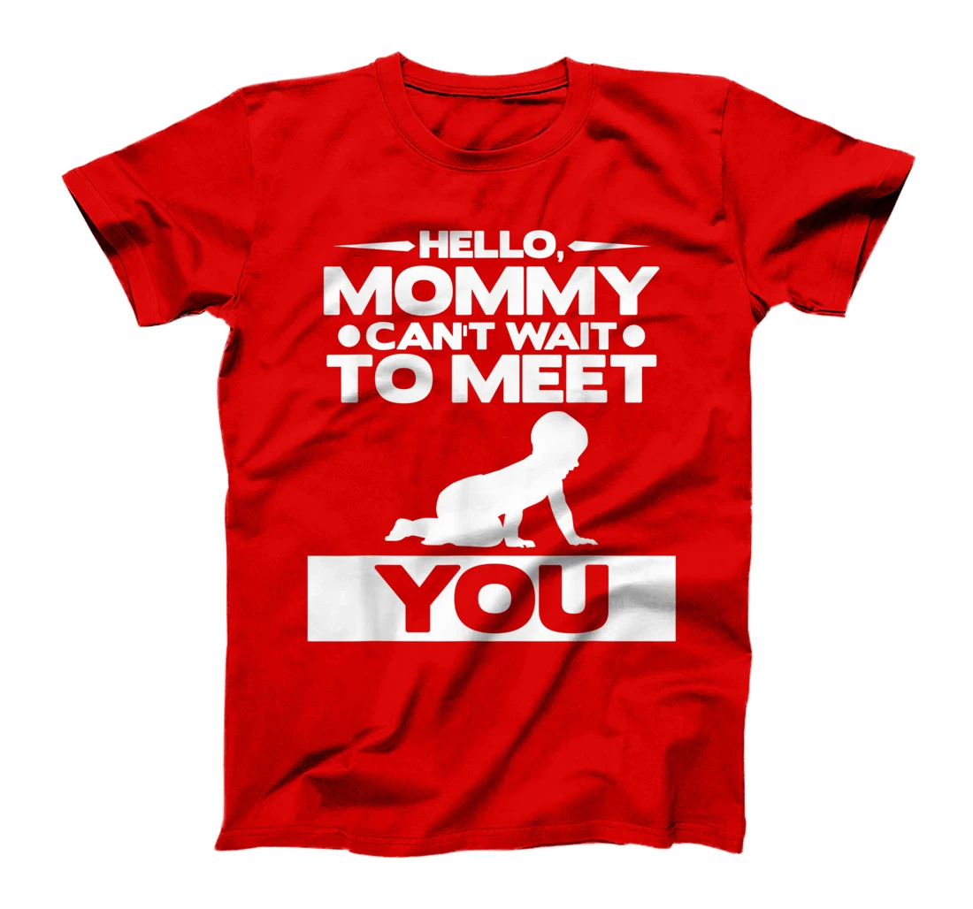 Hello Mommy Can't Wait To Meet You Pregnancy Announcement T-Shirt, Women T-Shirt