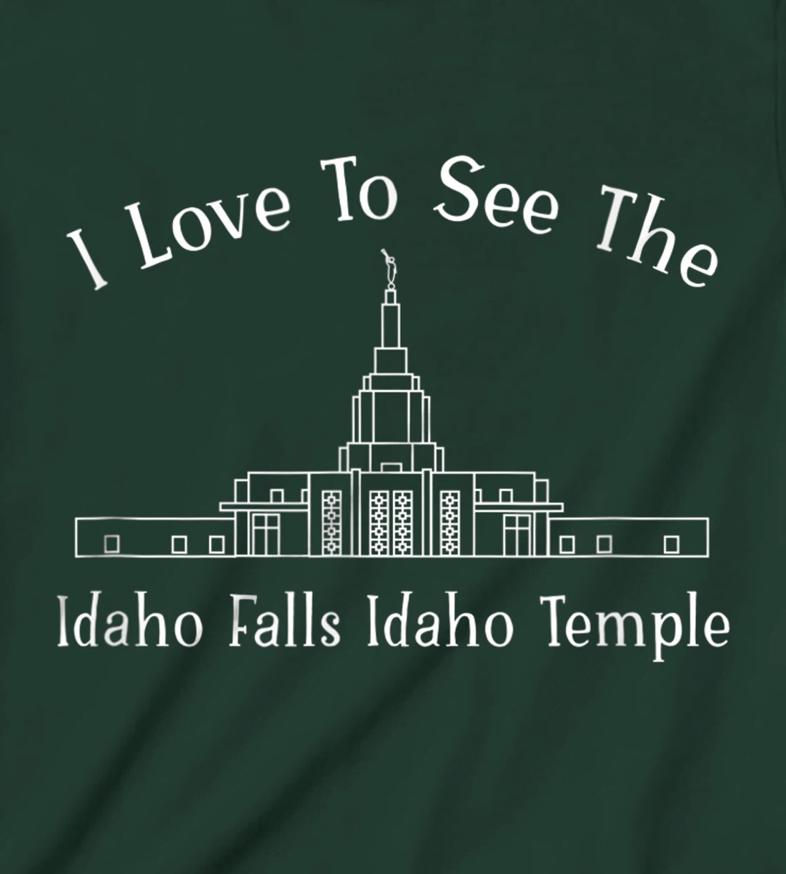 Idaho Falls ID Temple, I love to see my temple, happy T-Shirt, Kid T-Shirt and Women T-Shirt
