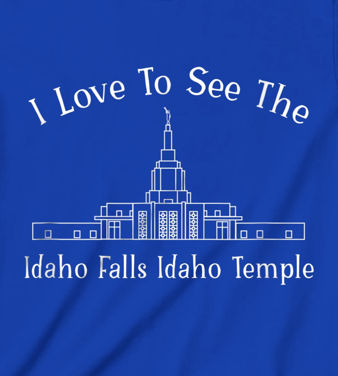 Idaho Falls ID Temple, I love to see my temple, happy T-Shirt, Kid T-Shirt and Women T-Shirt