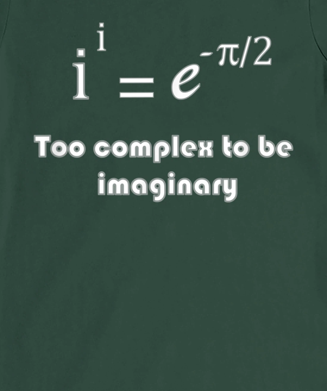 Funny math, too complex to be imaginary T-Shirt, Kid T-Shirt and Women T-Shirt