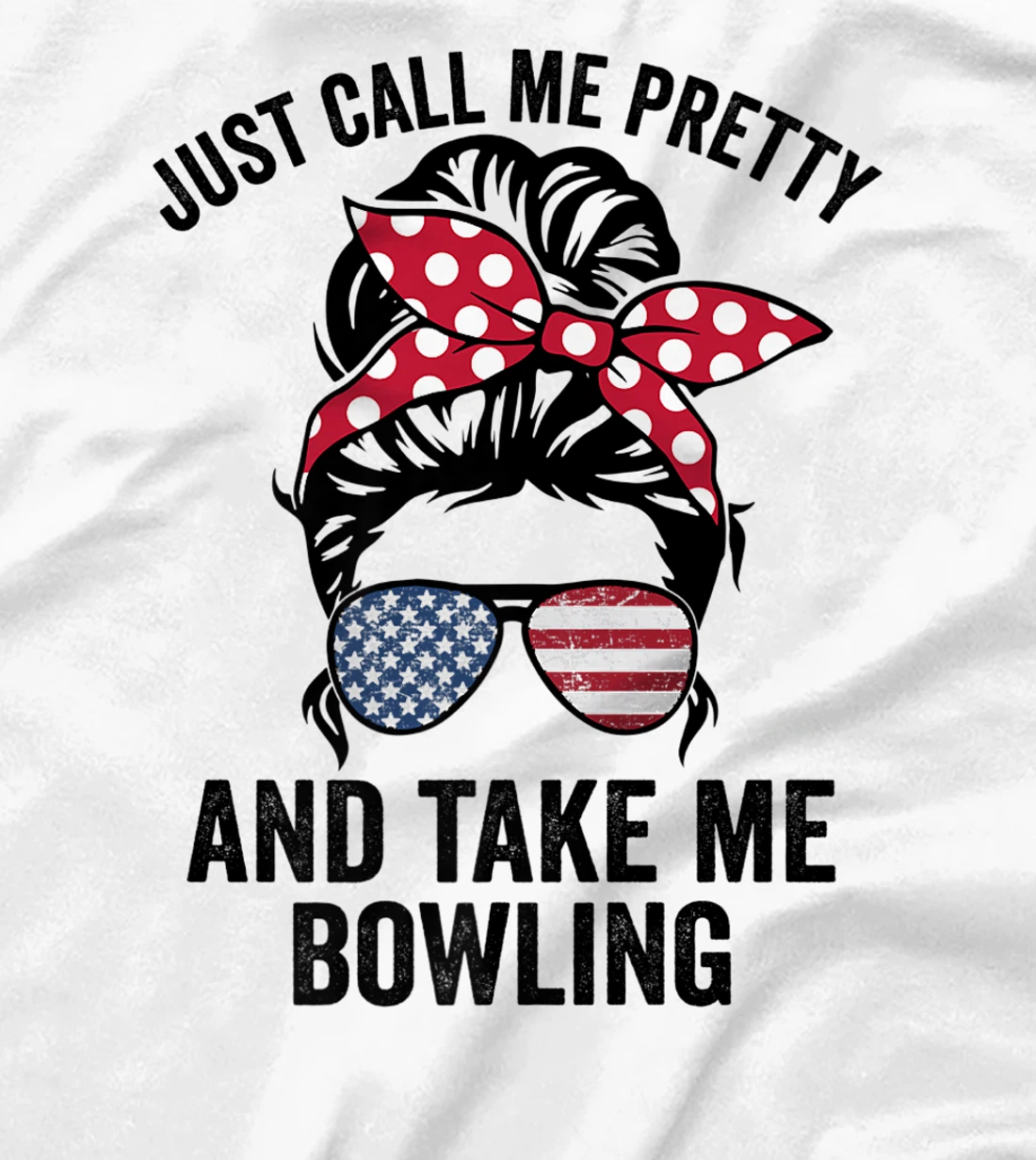 Just Call Me Pretty And Take Me Bowling Funny Girls Bowling T-Shirt, Kid T-Shirt and Women T-Shirt