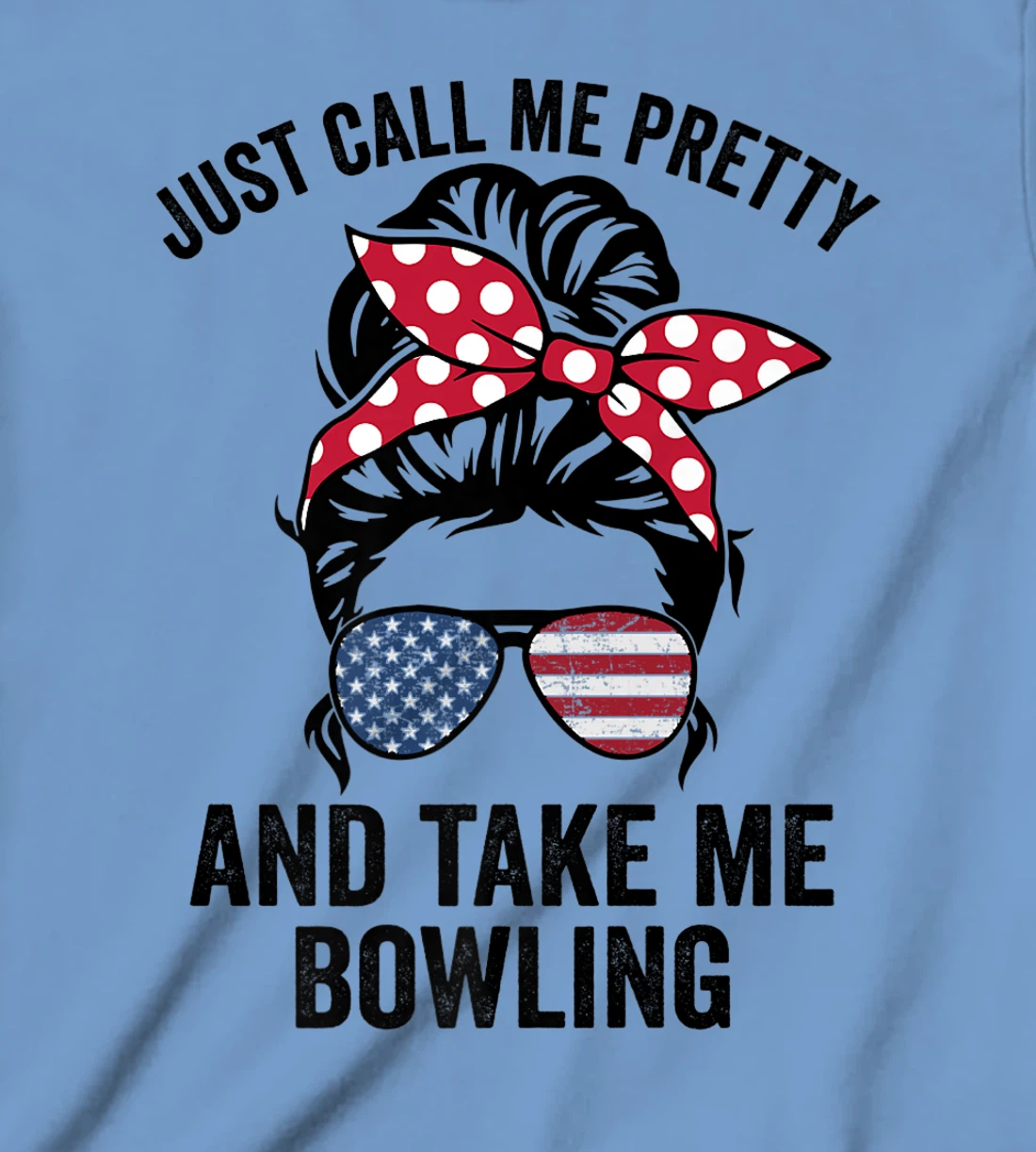 Just Call Me Pretty And Take Me Bowling Funny Girls Bowling T-Shirt, Kid T-Shirt and Women T-Shirt