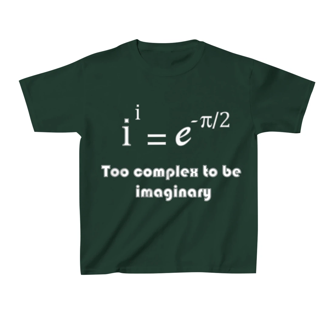 Funny math, too complex to be imaginary T-Shirt, Kid T-Shirt and Women T-Shirt