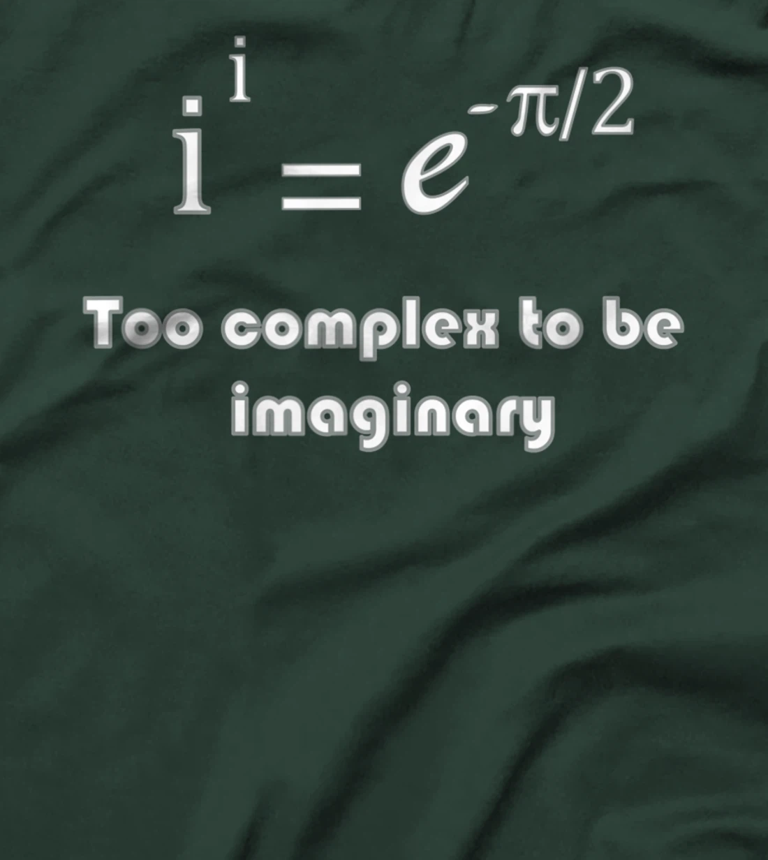 Funny math, too complex to be imaginary T-Shirt, Kid T-Shirt and Women T-Shirt